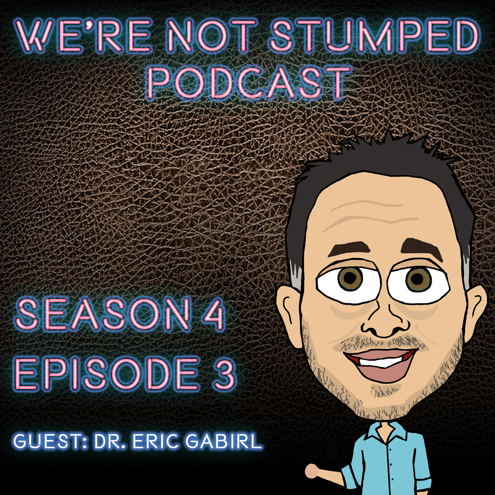 We're Not Stumped with Dr. Eric Gabriel Bilateral Above Knee Amputee Podcast