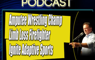 Amputees | Young Wrestling Champion, Trailblazing Firefighter & Adaptive Sports Empowerment
