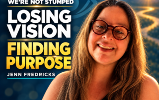Losing Vision, Finding Purpose with Jennifer Fredricks