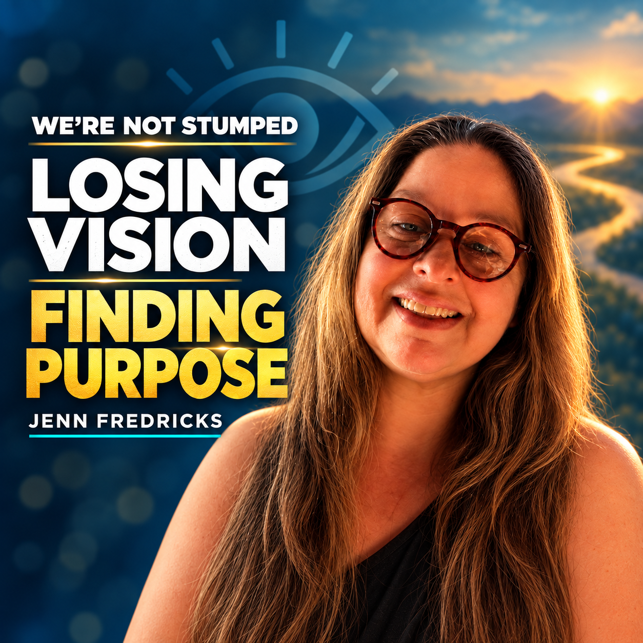 Losing Vision, Finding Purpose with Jennifer Fredricks